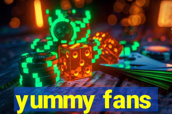 yummy fans